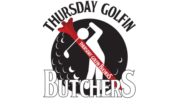 THURSDAY GOLFIN BUTCHERS